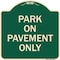 Signmission Park on Pavement Only Heavy-Gauge Aluminum Architectural Sign, 18" x 18", G-1818-23480 A-DES-G-1818-23480 - alternate 1